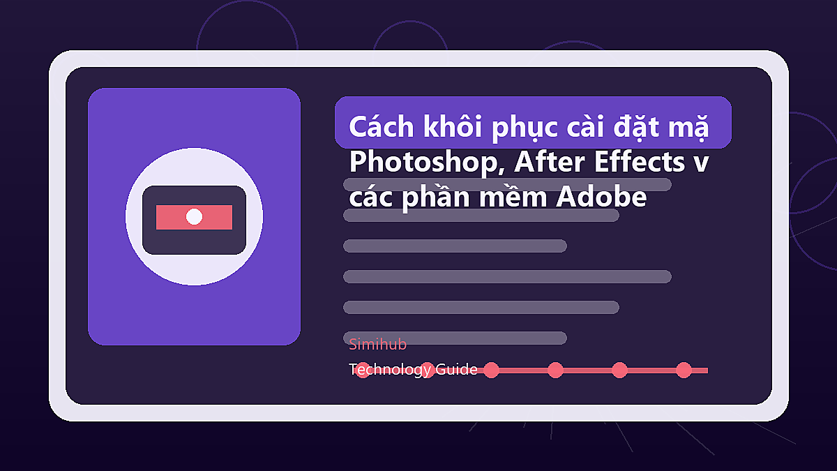 Cách khôi phục cài đặt mặc định Photoshop, After Effects và tất cả các phần mềm Adobe