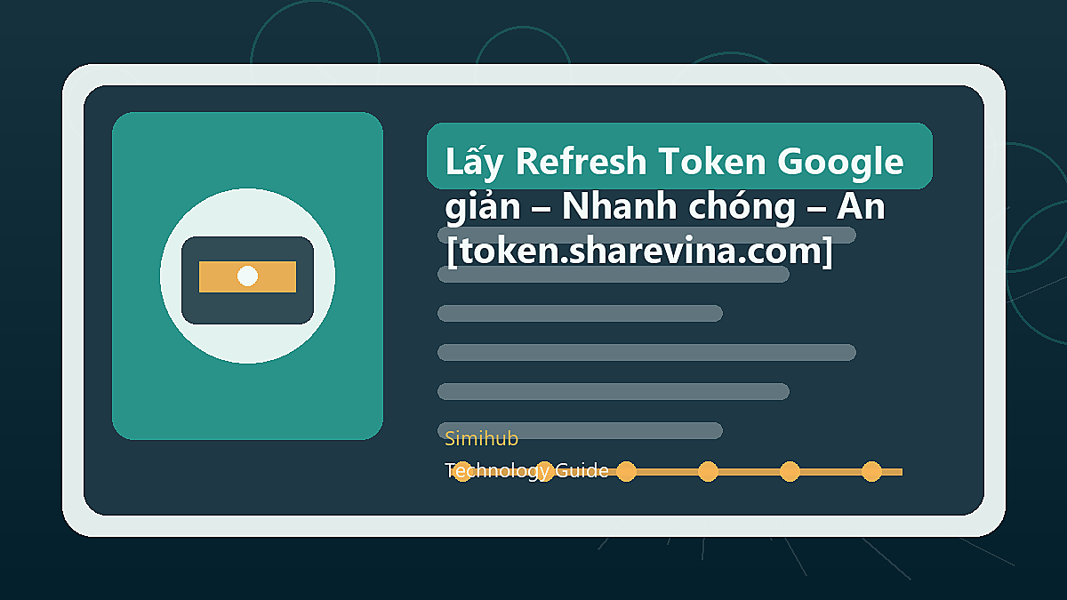 Lấy Refresh Token Google Drive đơn giản – Nhanh chóng – An toàn